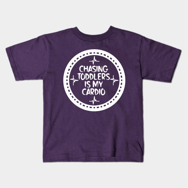 Chasing Toddlers Is My Cardio Kids T-Shirt by colorsplash